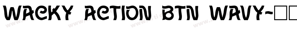 Wacky Action BTN Wavy字体转换